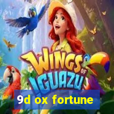 9d ox fortune